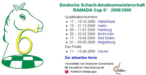 Deutsche Schach-Amateurmeisterschaft RAMADA Cup 6³ 2008/2009 (Finale)